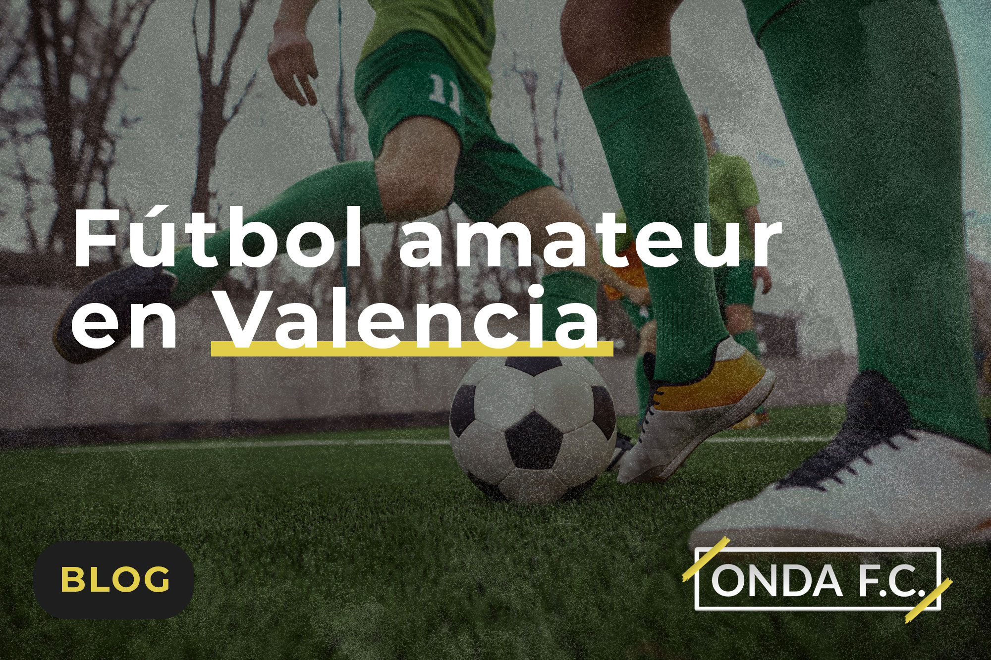 Read more about the article Fútbol amateur en Valencia