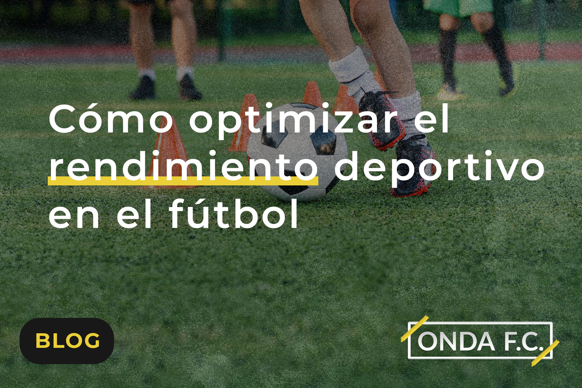 Lee más sobre el artículo Cómo optimizar el rendimiento deportivo en el fútbol