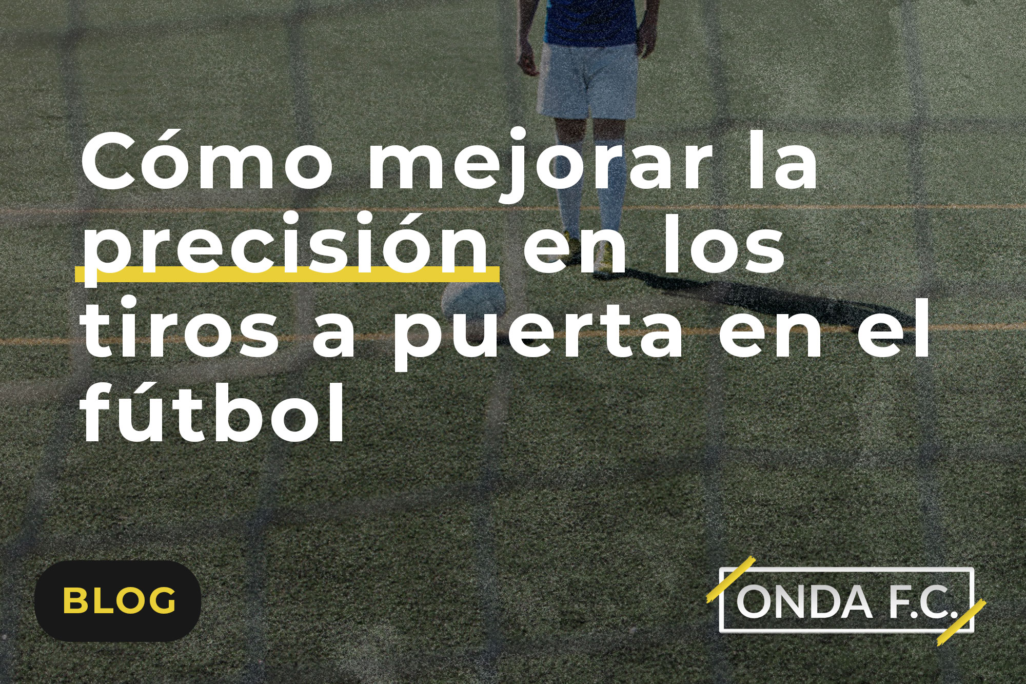 Read more about the article Cómo mejorar la precisión en los tiros a puerta en el fútbol